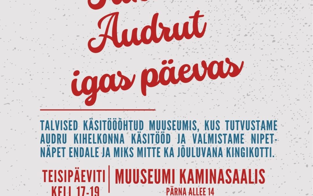 Igal teisipäeval töötoad “Tükike Audrut igas päevas”